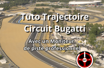 Tuto circuit : maîtriser le circuit Bugatti (préparez le GP explorer)