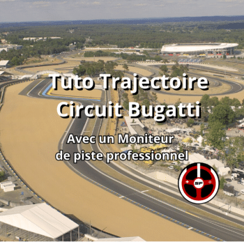 Tuto circuit : maîtriser le circuit Bugatti (préparez le GP explorer)